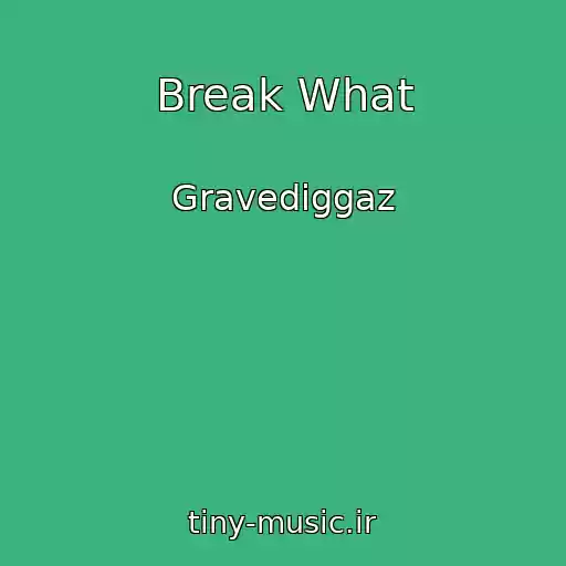 کاور آهنگ Break What از Gravediggaz