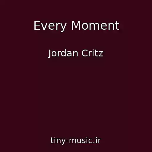 کاور آهنگ Every Moment از Jordan Critz