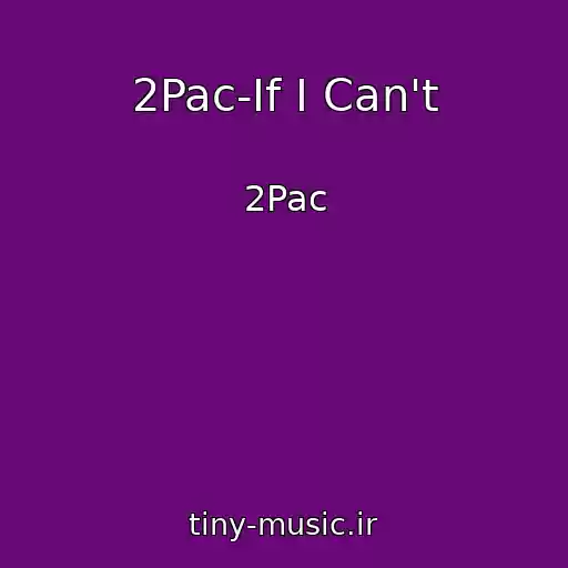 کاور آهنگ 2Pac-If I Can't از 2Pac