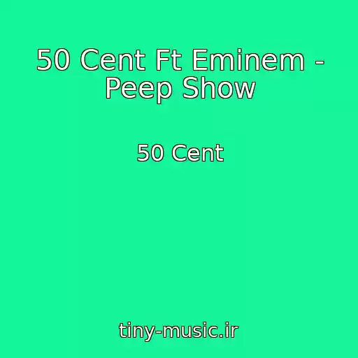 کاور آهنگ 50 Cent Ft Eminem - Peep Show از 50 Cent