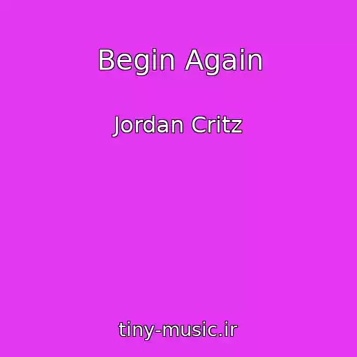 کاور آهنگ Begin Again از Jordan Critz