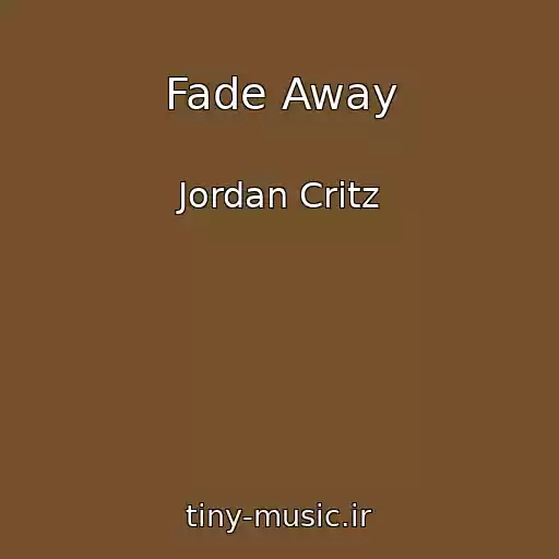 کاور آهنگ Fade Away از Jordan Critz