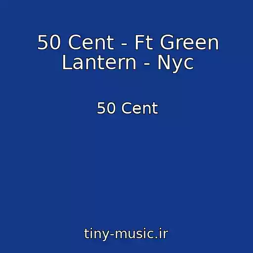 کاور آهنگ 50 Cent - Ft Green Lantern - Nyc از 50 Cent
