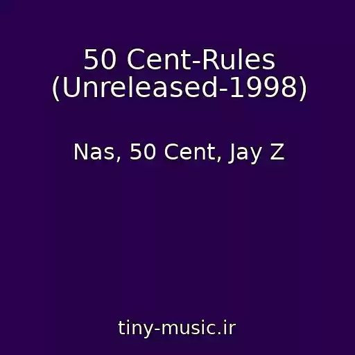کاور آهنگ 50 Cent-Rules (Unreleased-1998) از Nas, 50 Cent, Jay Z