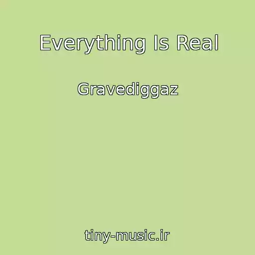 کاور آهنگ Everything Is Real از Gravediggaz