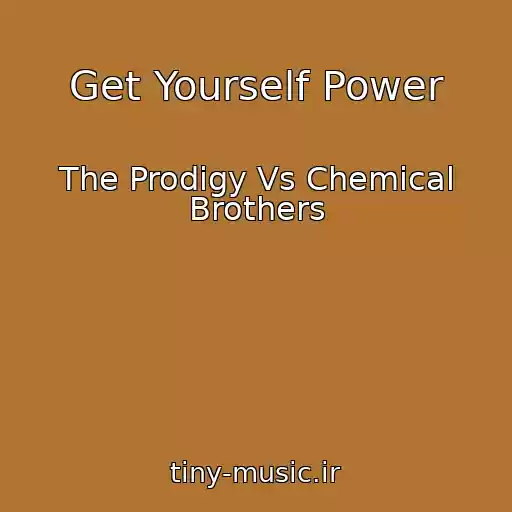 کاور آهنگ Get Yourself Power از The Prodigy Vs Chemical Brothers