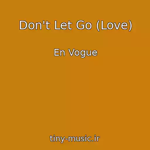 کاور آهنگ Don't Let Go (Love) از En Vogue