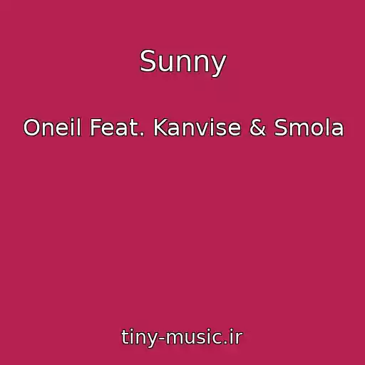 کاور آهنگ Sunny از Oneil Feat. Kanvise & Smola