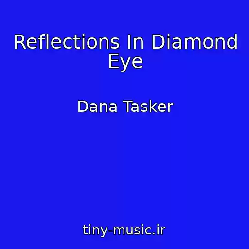 کاور آهنگ Reflections In Diamond Eye از Dana Tasker
