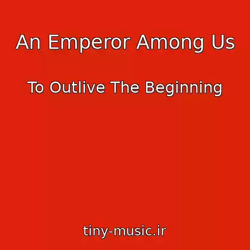 کاور آهنگ An Emperor Among Us از To Outlive The Beginning
