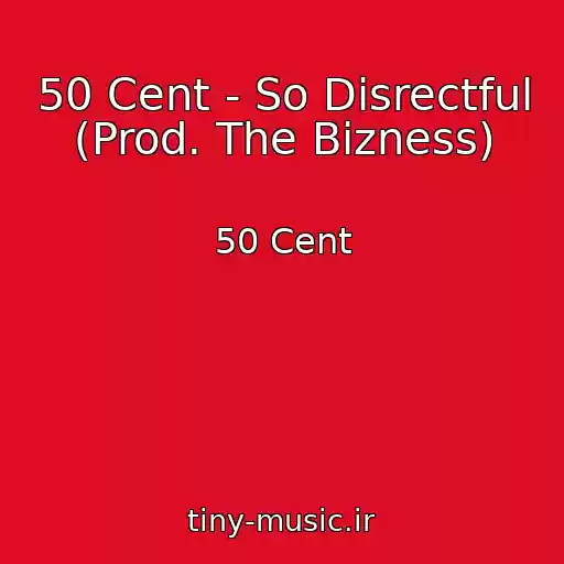 کاور آهنگ 50 Cent - So Disrectful (Prod. The Bizness) از 50 Cent