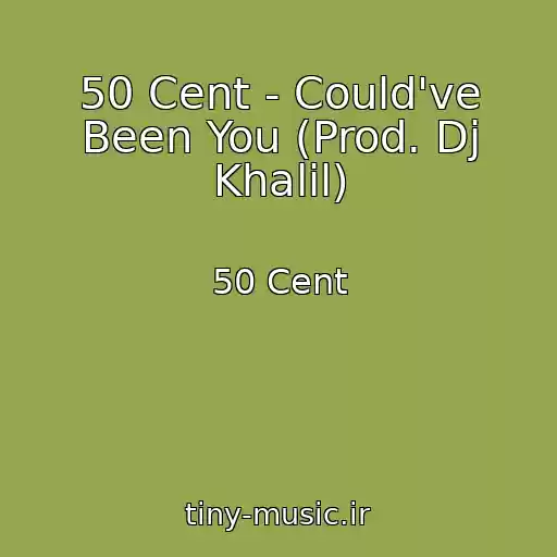 کاور آهنگ 50 Cent - Could've Been You (Prod. Dj Khalil) از 50 Cent