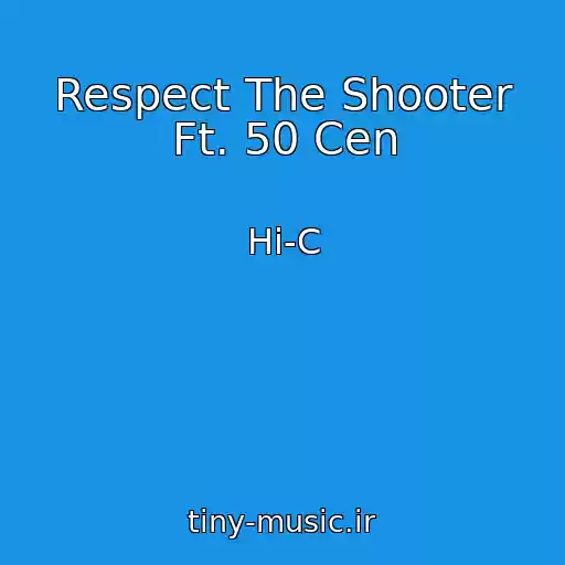 کاور آهنگ Respect The Shooter Ft. 50 Cen از Hi-C