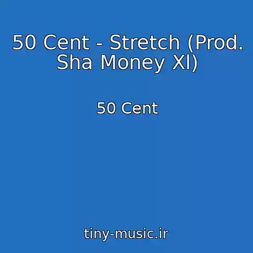 کاور آهنگ 50 Cent - Stretch (Prod. Sha Money Xl) از 50 Cent