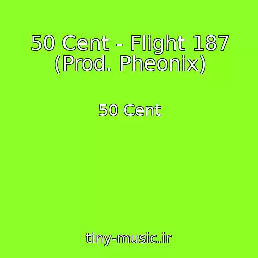 کاور آهنگ 50 Cent - Flight 187 (Prod. Pheonix) از 50 Cent