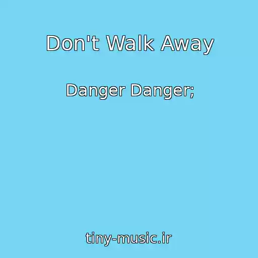 کاور آهنگ Don't Walk Away از Danger Danger;
