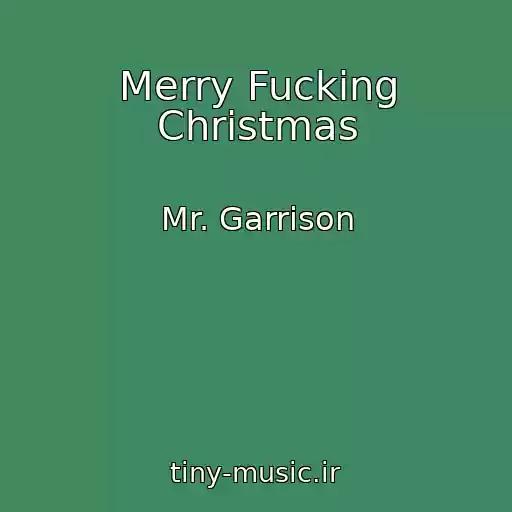 کاور آهنگ Merry Fucking Christmas از Mr. Garrison
