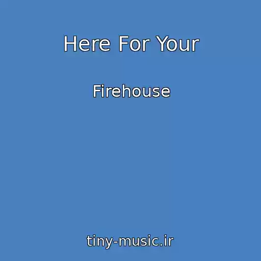 کاور آهنگ Here For Your از Firehouse