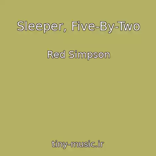 کاور آهنگ Sleeper, Five-By-Two از Red Simpson