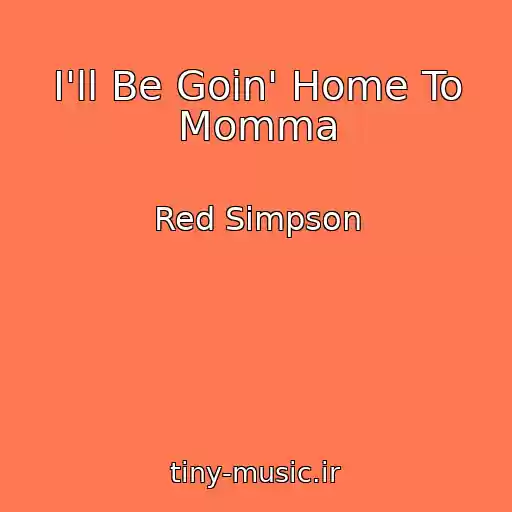 کاور آهنگ I'll Be Goin' Home To Momma از Red Simpson