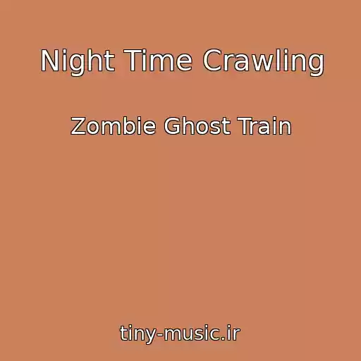 کاور آهنگ Night Time Crawling از Zombie Ghost Train