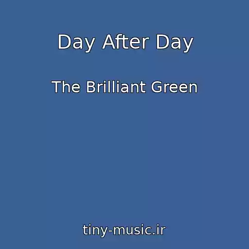 کاور آهنگ Day After Day از The Brilliant Green