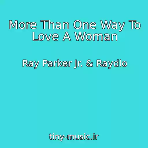 کاور آهنگ More Than One Way To Love A Woman از Ray Parker Jr. & Raydio