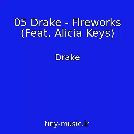 کاور آهنگ 05 Drake - Fireworks (Feat. Alicia Keys) از Drake
