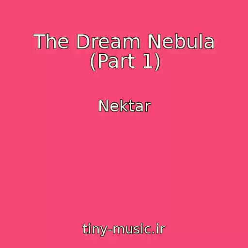 کاور آهنگ The Dream Nebula (Part 1) از Nektar