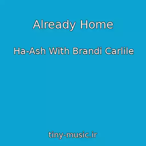 کاور آهنگ Already Home از Ha-Ash With Brandi Carlile