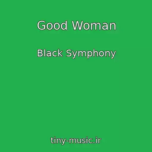 کاور آهنگ Good Woman از Black Symphony