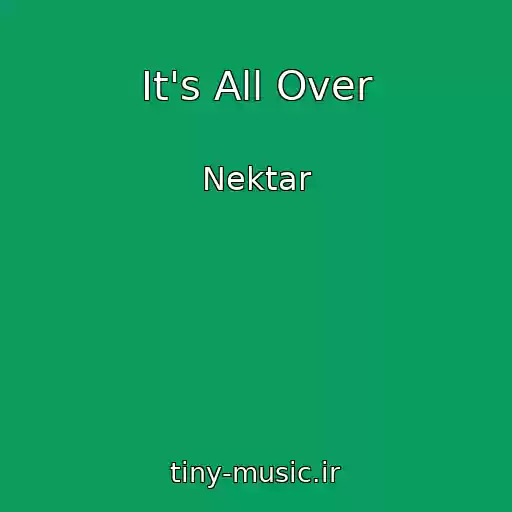 کاور آهنگ It's All Over از Nektar