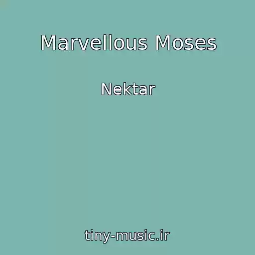 کاور آهنگ Marvellous Moses از Nektar
