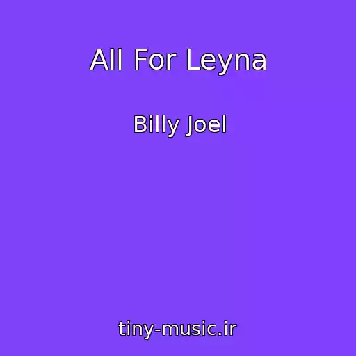 کاور آهنگ All For Leyna از Billy Joel
