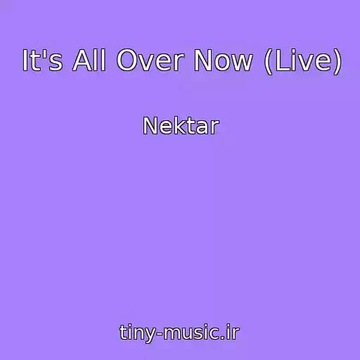 کاور آهنگ It's All Over Now (Live) از Nektar