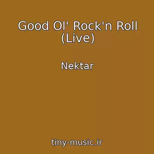 کاور آهنگ Good Ol' Rock'n Roll (Live) از Nektar