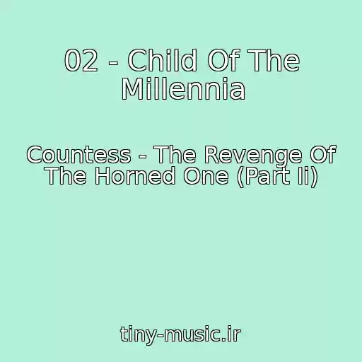 کاور آهنگ 02 - Child Of The Millennia از Countess - The Revenge Of The Horned One (Part Ii)