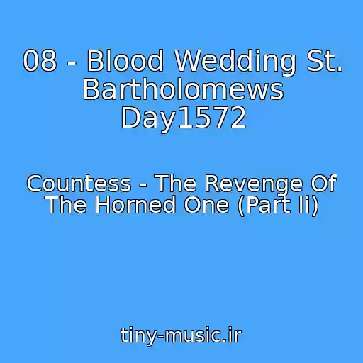 کاور آهنگ 08 - Blood Wedding St. Bartholomews Day1572 از Countess - The Revenge Of The Horned One (Part Ii)