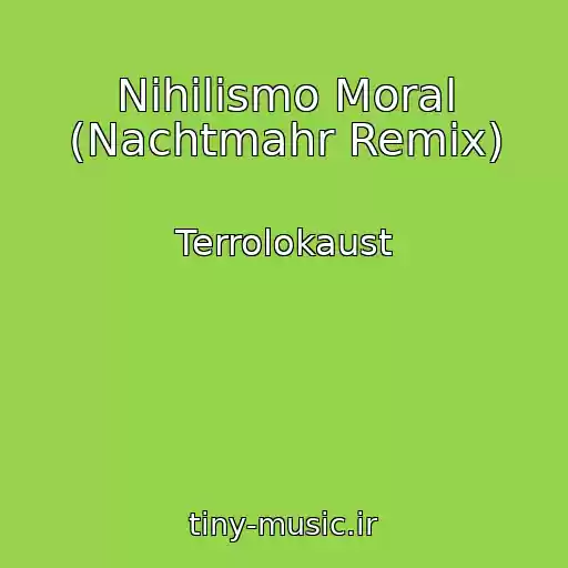 کاور آهنگ Nihilismo Moral (Nachtmahr Remix) از Terrolokaust