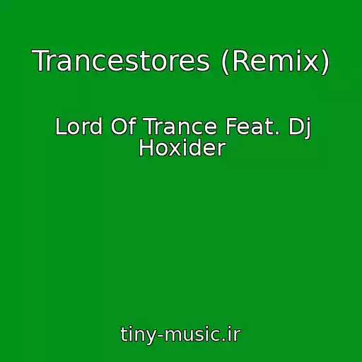 کاور آهنگ Trancestores (Remix) از Lord Of Trance Feat. Dj Hoxider