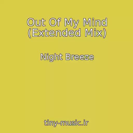 کاور آهنگ Out Of My Mind (Extended Mix) از Night Breeze