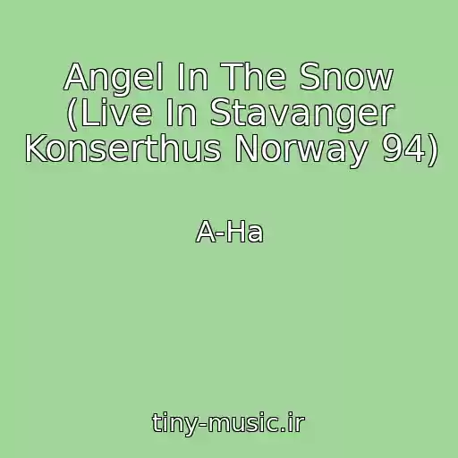 کاور آهنگ Angel In The Snow (Live In Stavanger Konserthus Norway 94) از A-Ha