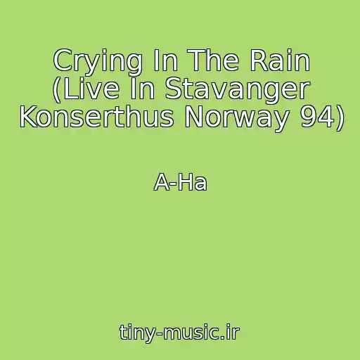 کاور آهنگ Crying In The Rain (Live In Stavanger Konserthus Norway 94) از A-Ha