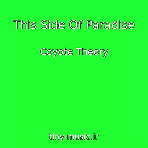 کاور آهنگ This Side Of Paradise از Coyote Theory