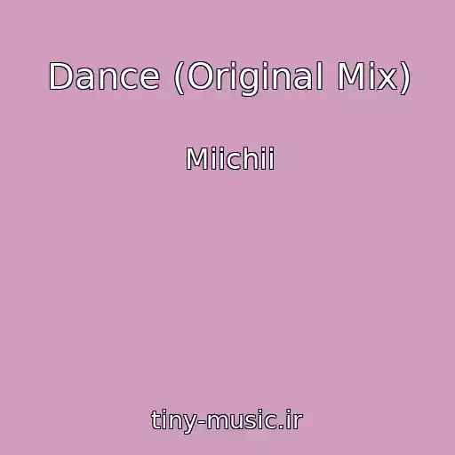 کاور آهنگ Dance (Original Mix) از Miichii