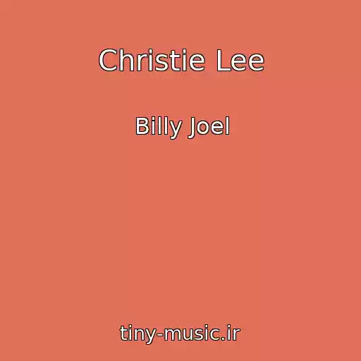 کاور آهنگ Christie Lee از Billy Joel