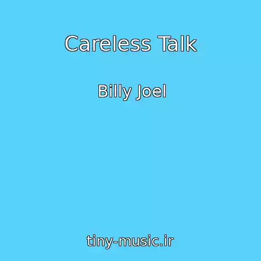 کاور آهنگ Careless Talk از Billy Joel