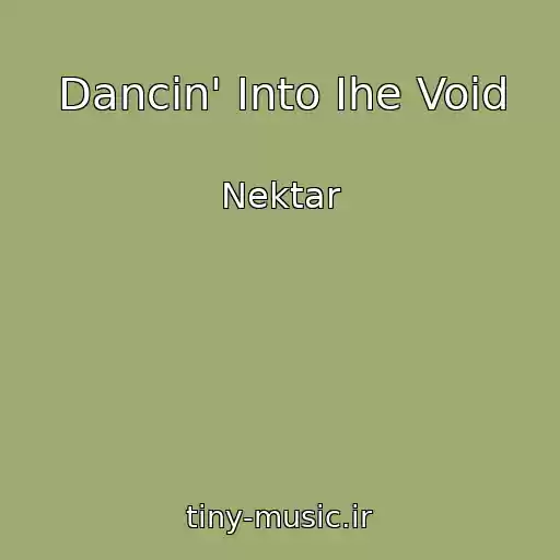 کاور آهنگ Dancin' Into Ihe Void از Nektar