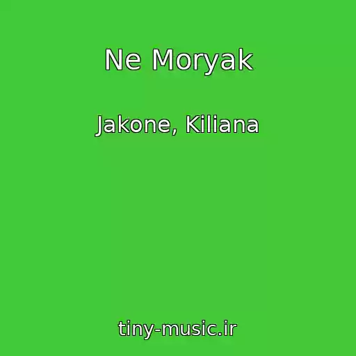 کاور آهنگ Ne Moryak از Jakone, Kiliana