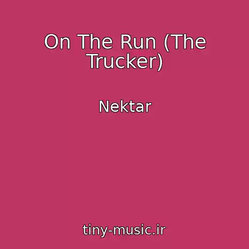 کاور آهنگ On The Run (The Trucker) از Nektar
